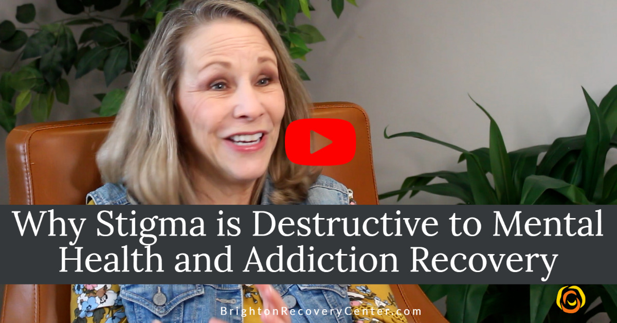 Why Stigma is Destructive to Mental Health and Addiction Recovery